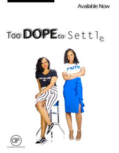 Load image into Gallery viewer, Too Dope to Settle Ebook: Refuse to Settle in Relationships, Career &amp; Life